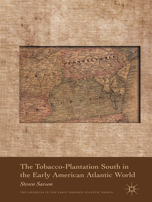 cover image of The Tobacco-Plantation South in the Early American Atlantic World